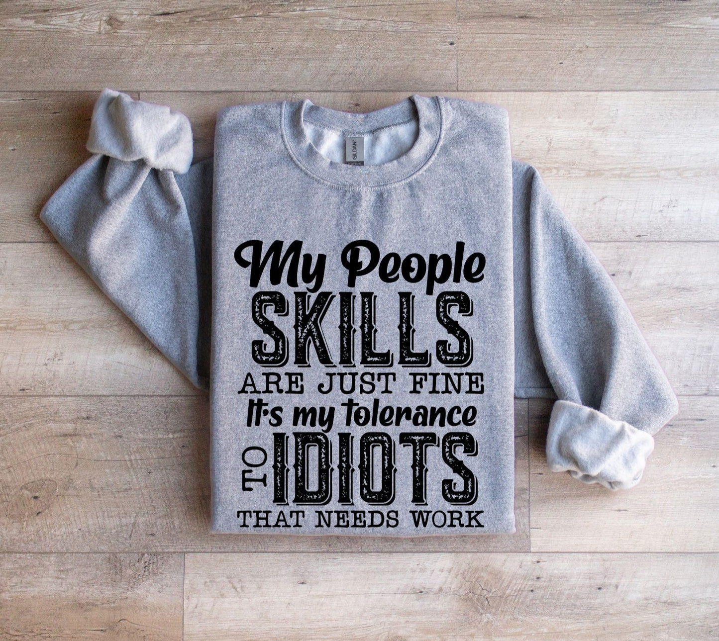 My People Skills are just fine Sweatshirt