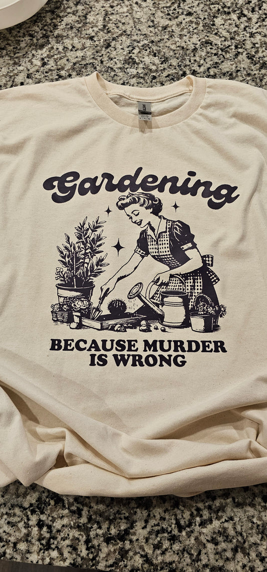 Gardening Because Murder is Wrong