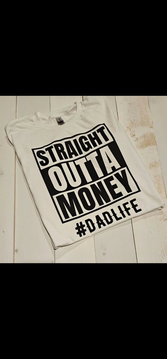 Straight out of money t-shirt