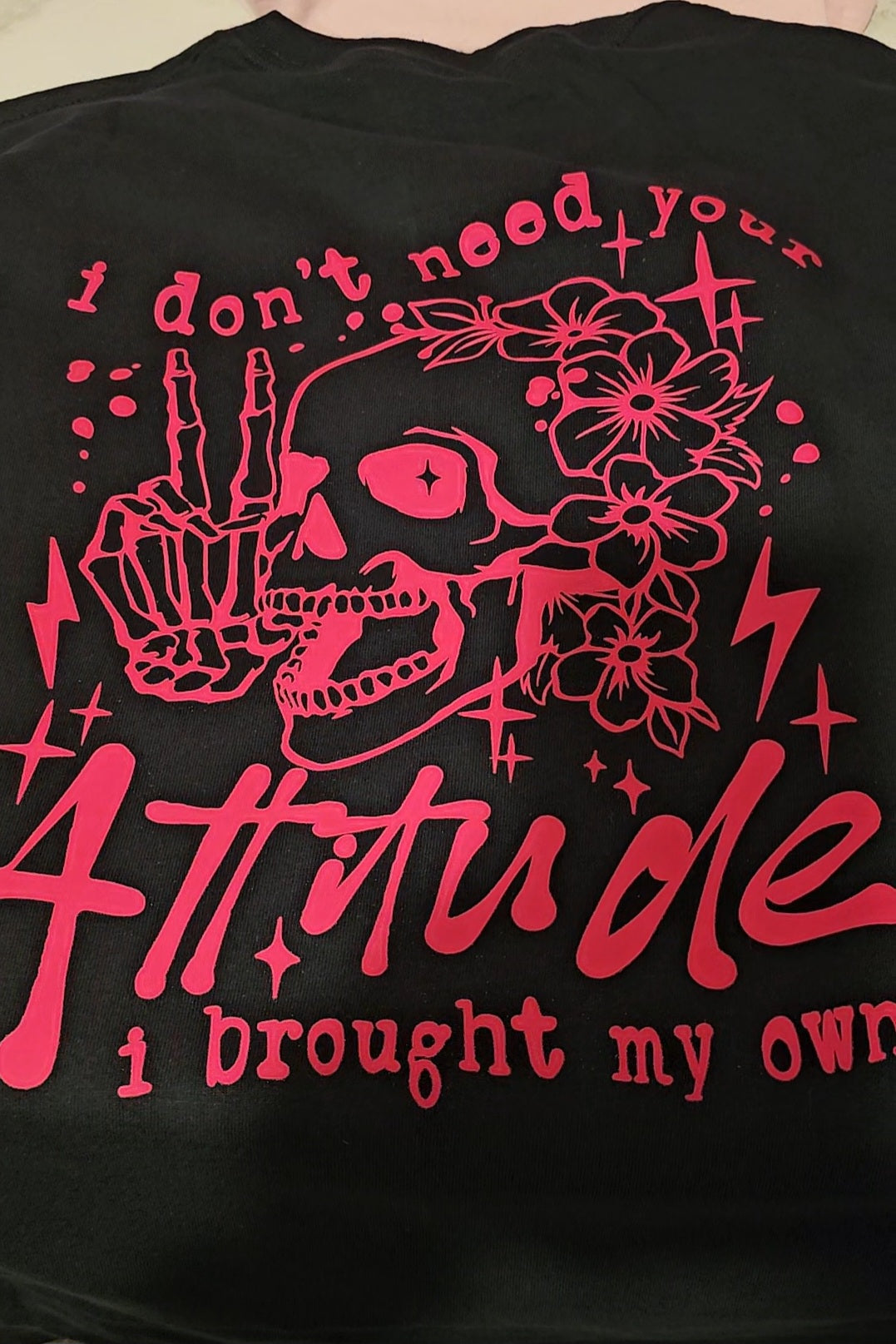 I don't need your additude Tshirt