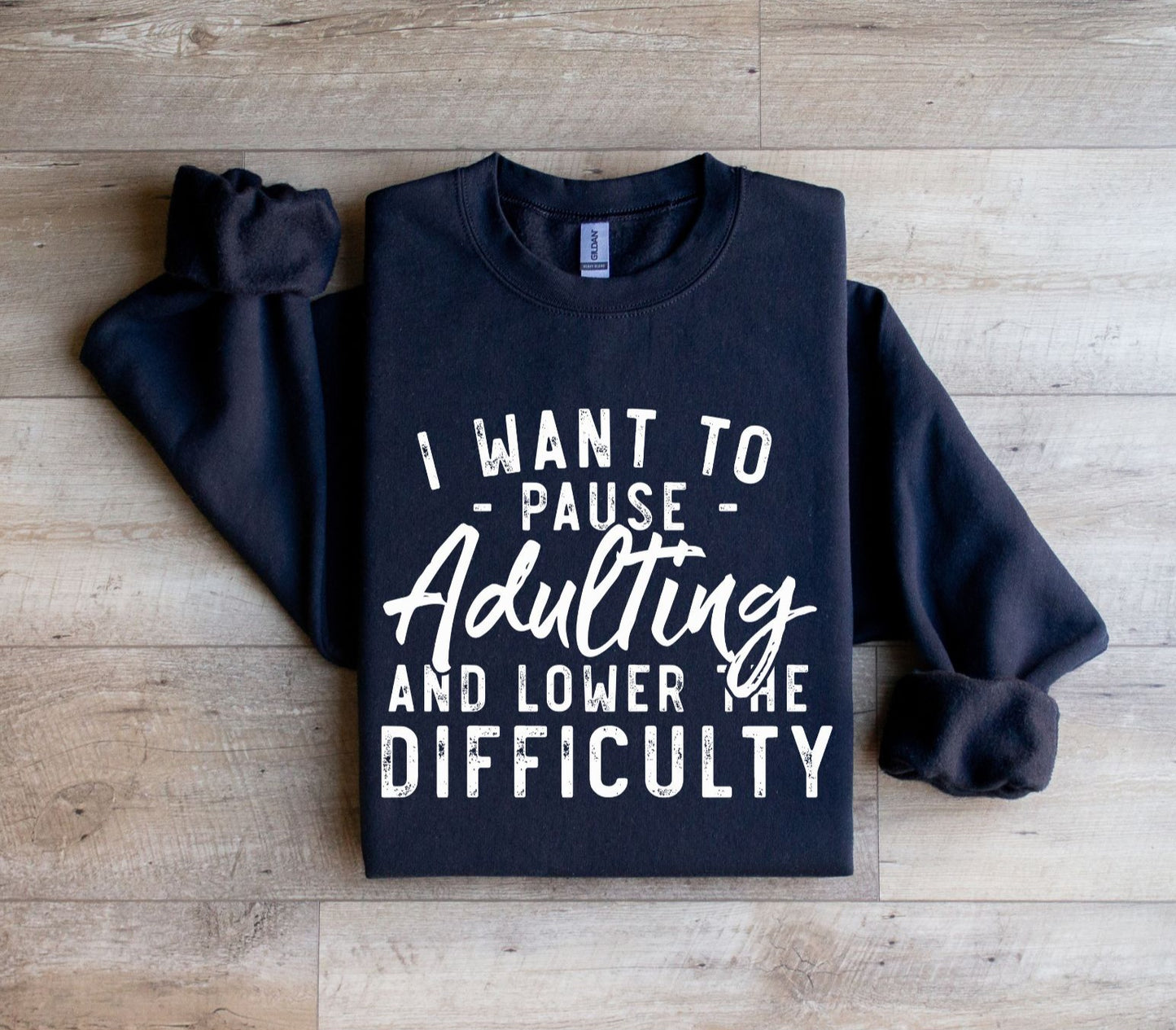 I want to Pause Adulting Sweatshirt