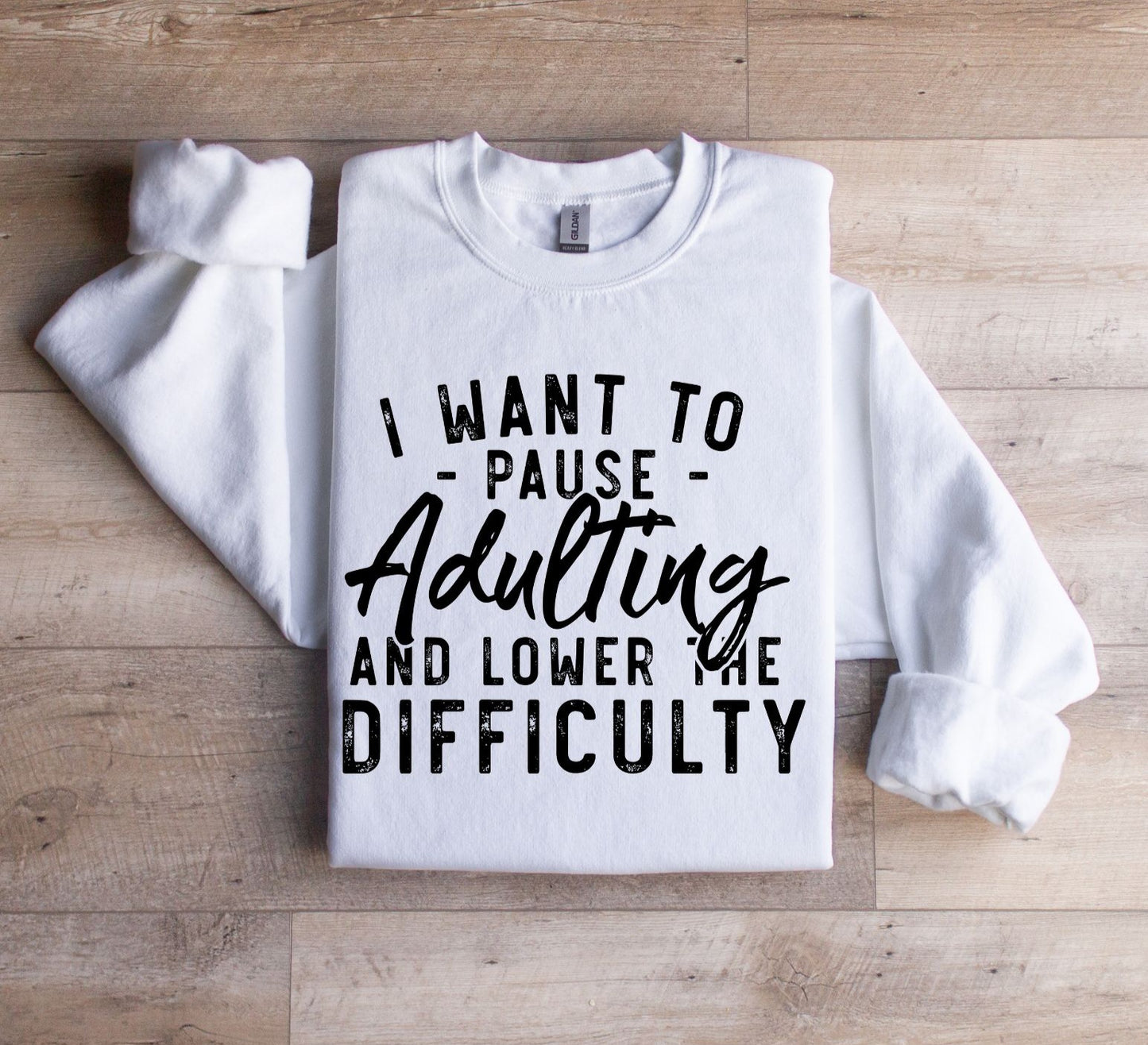 I want to Pause Adulting Sweatshirt