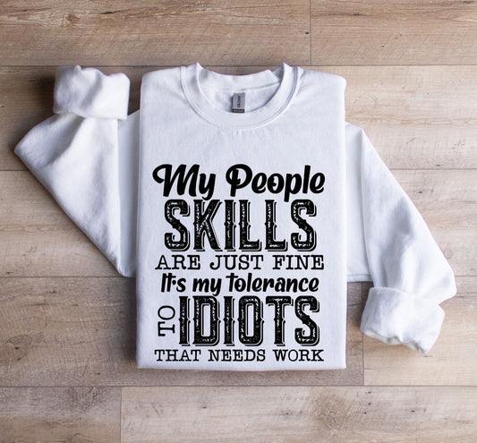 My People Skills are just fine Sweatshirt