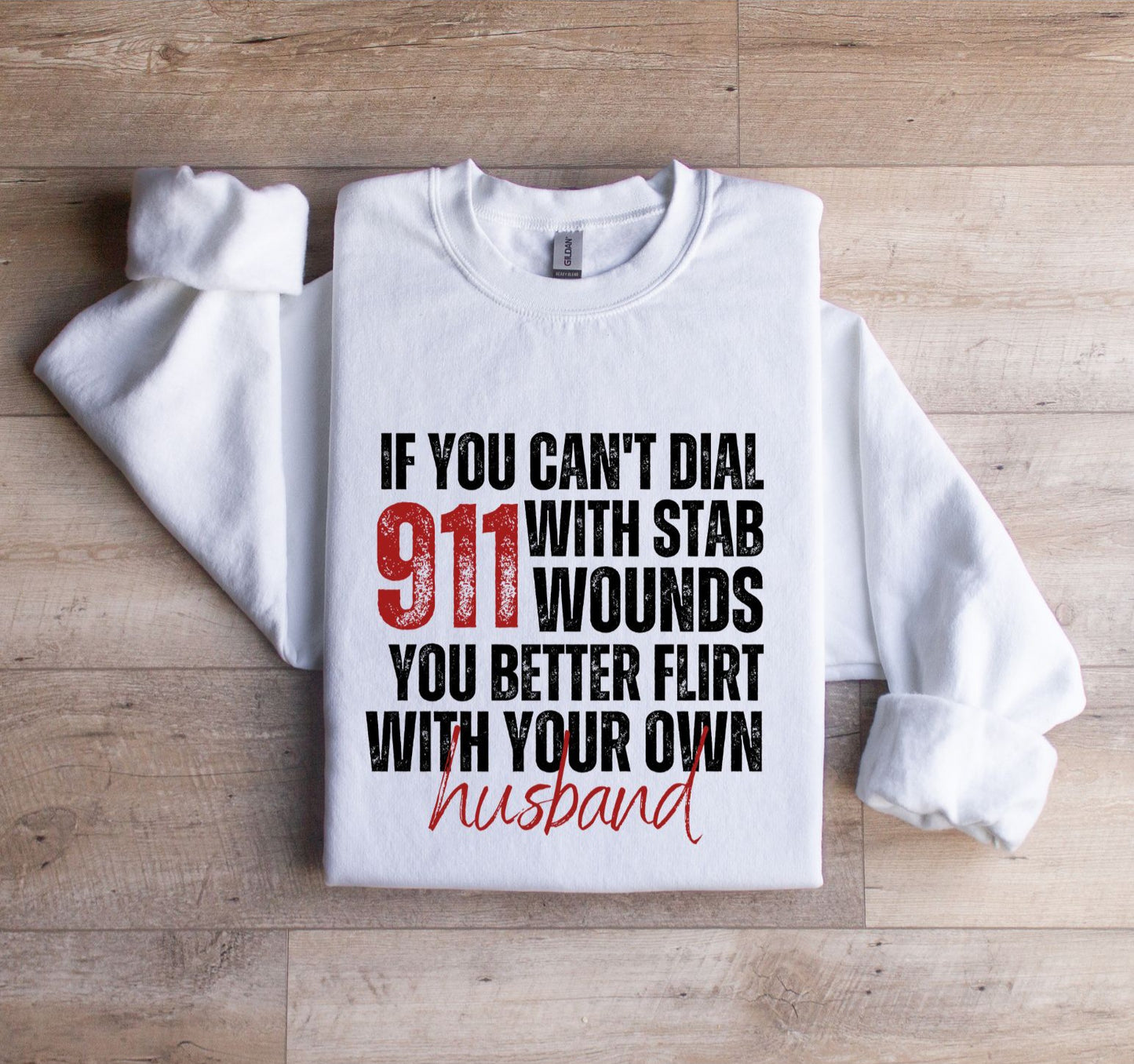 If you can't dial 911 Sweatshirt