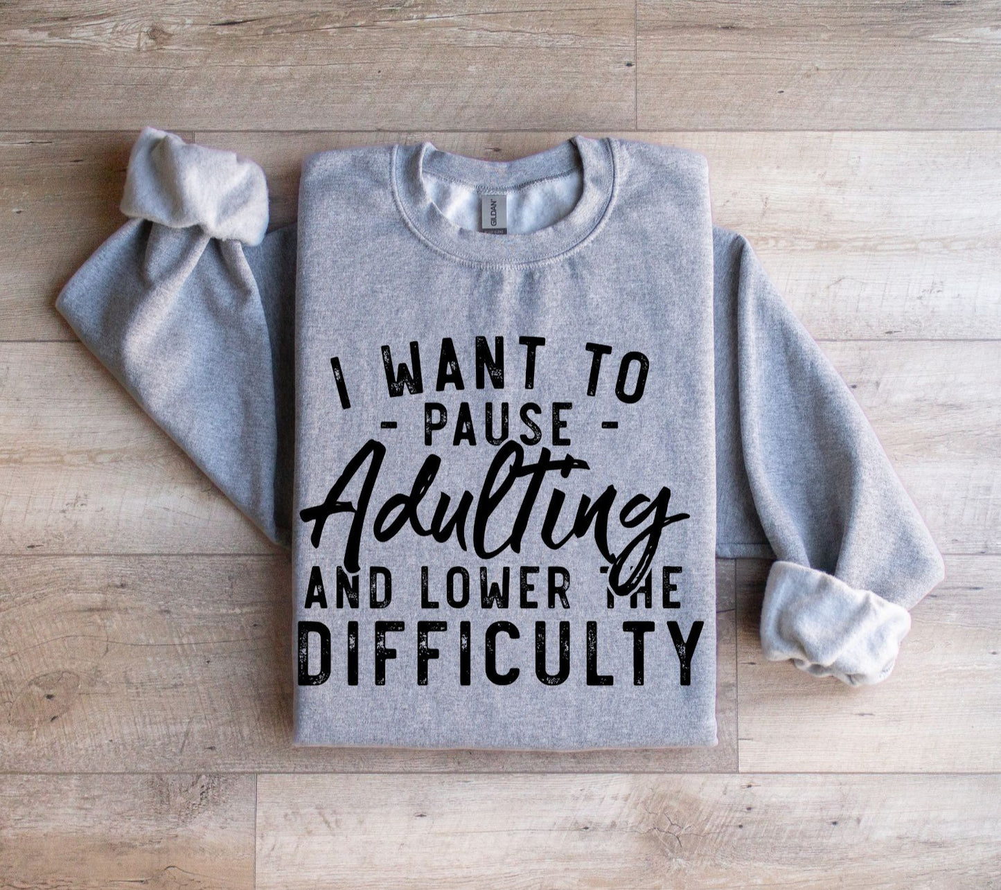 I want to Pause Adulting Sweatshirt