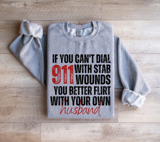 If you can't dial 911 Sweatshirt